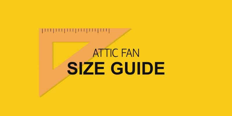attic fan size guide